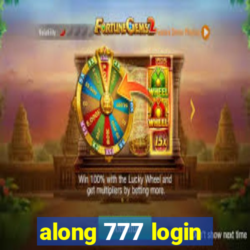 along 777 login